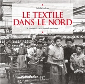 Le Textile Dans Le Nord À Travers La Carte Postale Ancienne