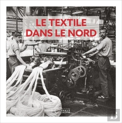 Bertrand.pt - Le Textile Dans Le Nord D'Antan