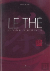 Le Thé ; La Culture Chinoise Du Thé