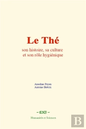 Le The : Son Histoire, Sa Culture Et Son Role Hygienique