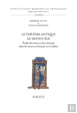 Bertrand.pt - Le Theatre Antique Au Moyen Age - Etude Des Mots Et Des Concepts Dans Les Textes En Francais Et En I