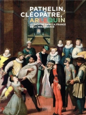 Le Theatre Dans La France De La Renaissance