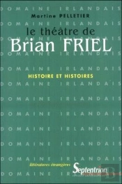 Le Théâtre De Brian Friel : Histoire Et Histoires