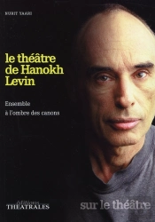 Le Théâtre De Hanokh Levin ; Ensemble À L'Ombre Des Canons