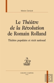 Le Théâtre De La Révolution De Romain Rolland ; Théâtre Populaire Et Récit National