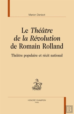 Bertrand.pt - Le Théâtre De La Révolution De Romain Rolland ; Théâtre Populaire Et Récit National