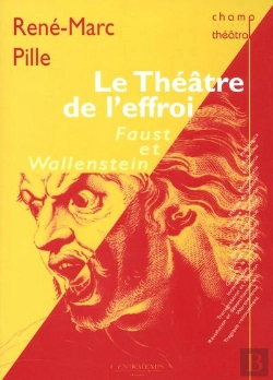 Bertrand.pt - Le Théâtre De L'Effroi : Lectures Croisées Du Faust Et Du Wallenstein