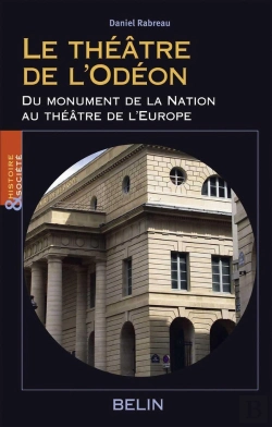 Bertrand.pt - Le Théâtre De L'Odéon : Du Monument De La Nation Au Théâtre De L'Europe