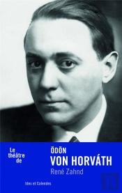 Le Theatre De Odon Von Horvath