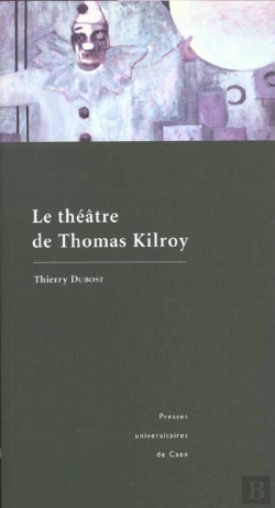 Bertrand.pt - Le Théâtre De Thomas Kilroy