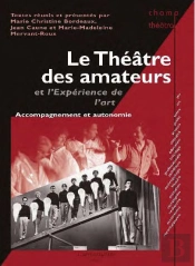 Le Théâtre Des Amateurs Et L'Expérience De L'Art ; Accompagnement Et Autonomie