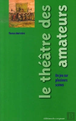 Bertrand.pt - Le Théâtre Des Amateurs ; Un Jeu Sur Plusieurs Scènes
