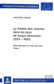 Le Theatre Des Jesuites Dans Les Pays De Langue Allemande (1554-1680)