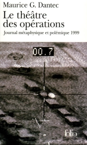 Le Théâtre Des Opérations ; Journal Métaphysique Et Polémique 1999