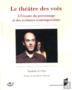 Bertrand.pt - Le Théâtre Des Voix ; À Lécoute Du Personnage Et Des Écritures Contemporaines