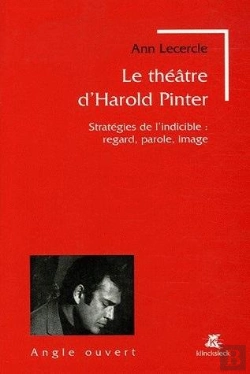 Bertrand.pt - Le Théâtre D'Harold Pinter : Stratégies De L'Indicible : Regard, Parole, Image