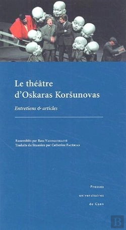 Bertrand.pt - Le Théâtre D'Oskaras Korsunovas ; Entretiens Et Articles