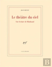 Le Théâtre Du Ciel ; Une Lecture De Rimbaud