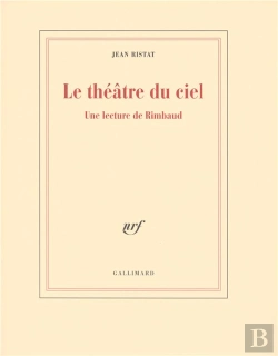 Bertrand.pt - Le Théâtre Du Ciel ; Une Lecture De Rimbaud
