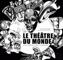 Bertrand.pt - Le Théâtre Du Monde. Une Histoire Des Masques