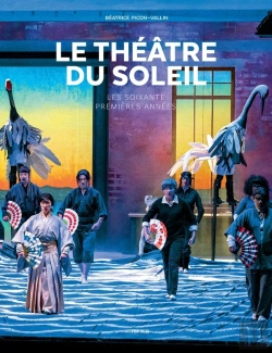 Bertrand.pt - Le Théâtre Du Soleil : Les Soixante Premières Années