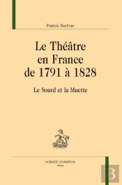 Le Théâtre En France De 1791 À 1828 : Le Sourd Et La Muette
