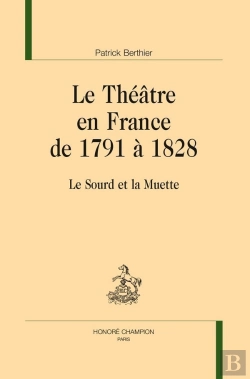 Bertrand.pt - Le Théâtre En France De 1791 À 1828 : Le Sourd Et La Muette