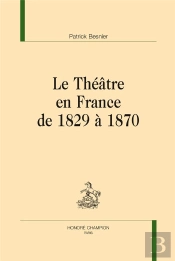 Le Théâtre En France De 1829 À 1870