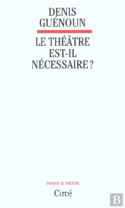 Bertrand.pt - Le Theatre Est-Il Necessaire