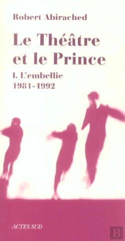 Bertrand.pt - Le Theatre Et Le Prince T.1 ; L'Embellie, 1981-1992
