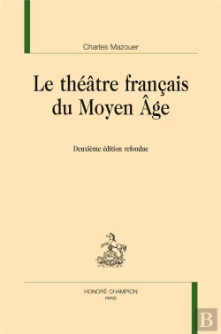 Bertrand.pt - Le Théâtre Français Du Moyen Âge