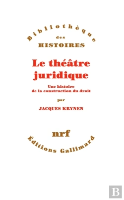 Bertrand.pt - Le Théâtre Juridique ; Une Histoire De La Construction Du Droit