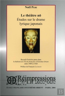 Bertrand.pt - Le Théâtre Nô ; Études Sur Le Drame Lyrique Japonais ; Recueil D'Articles Parus Dans Le Befeo 1909-20