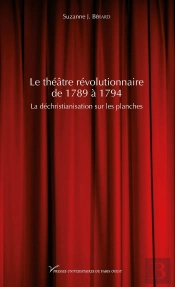Le Théâtre Révolutionnaire De 1789 À 1794 : La Déchristianisation Sur Les Planches