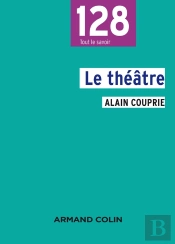Le Thêatre ; Texte, Dramaturgie, Histoire (2e Édition)