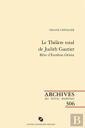 Le Théâtre Total De Judith Gautier : Rêve D'Extrême-Orient