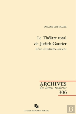 Bertrand.pt - Le Théâtre Total De Judith Gautier : Rêve D'Extrême-Orient