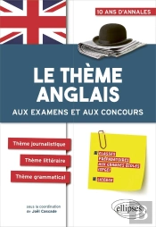 Le Thème Anglais Aux Examens Et Aux Concours Classes Préparatoires Aux Grandes Écoles, Licence ; 10 Ans D'Annales