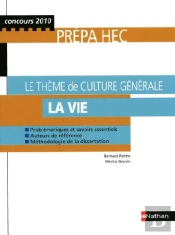 Le Thème De Culture Générale ; La Vie ; Prépa Hec ; Concours 2010 (Édition 2009)