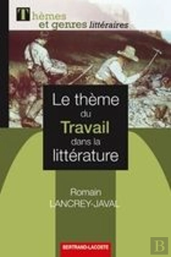 Bertrand.pt - Le Thème Du Travail Dans La Littérature