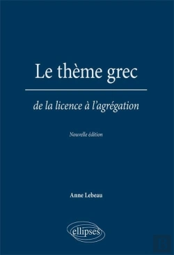 Bertrand.pt - Le Thème Grec. De La Licence À L'Agrégation. Nouvelle Édition