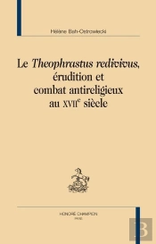 Le Theophrastus Redivivus ; Érudition Et Combat Antireligieux Au Xvii Siècle