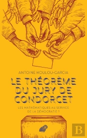 Le Théorème Du Jury De Condorcet Ou Les Mathématiques Au Service De La Démocratie