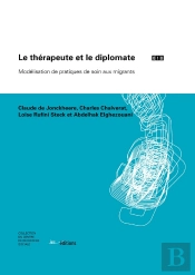 Le Therapeute Et Le Diplomate. Modelisation De Pratiques De Soin Aux  Migrants