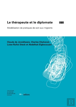 Bertrand.pt - Le Therapeute Et Le Diplomate. Modelisation De Pratiques De Soin Aux  Migrants
