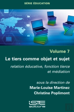 Bertrand.pt - Le Tiers Comme Objet Et Sujet ; Relation Éducative, Fonction Tierce Et Médiation