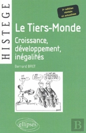 Le Tiers-Monde - Croissance, Développement, Inégalités - 3e Édition Revisée Et Actualisée