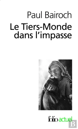 Bertrand.pt - Le Tiers-Monde Dans L'Impasse : Le Démarrage Économique Du Xviiie  Au Xxe Siècle