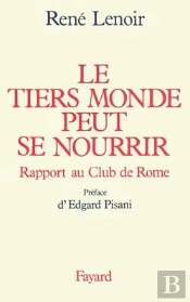 Le Tiers Monde Peut Se Nourrir : Rapport Au Club De Rome