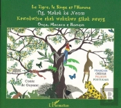 Le Tigre, Le Singe Et L'Homme ; Tig Makak Ké Nonm ; Kawokwine Akak Wakukwa Gikak Awayg ; Onça, Macaco E Homen ; Conte De Guyane